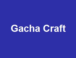 GACHA CRAFT